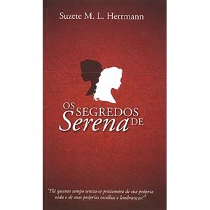 Os Segredos de Serena - Herrmann, Suzete M. L.