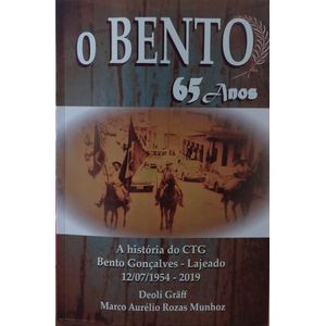 O Bento –  65 anos de história do CTG Bento Gonçalves