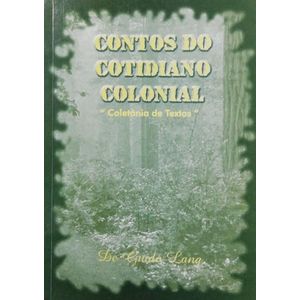 Contos do cotidiano colonial - Guido Lang