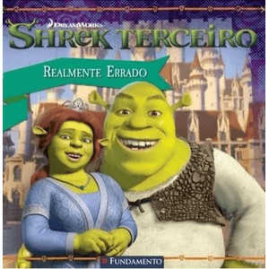 Shrek Terceiro - Realmente Errado