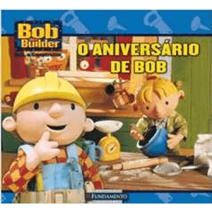 Bob, O Construtor - O Aniversário de Bob