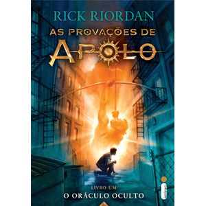 O Oráculo Oculto-As provações de Apolo - Rick Riordan
