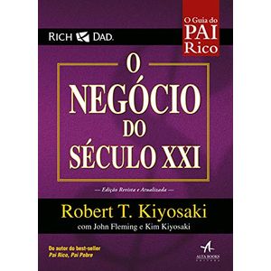 O Guia do Pai Rico - O Negócio do Século XXi - Robert Kiyosaki