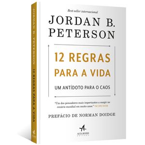 12 Regras Para a Vida, Um Antídoto Para o Caos  - Jordan B. Peterson