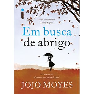 Em Busca De Abrigo - Jojo Moyes