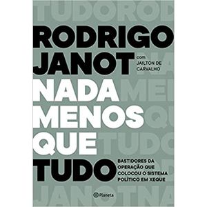 Nada Menos Que Tudo- Rodrigo Janot