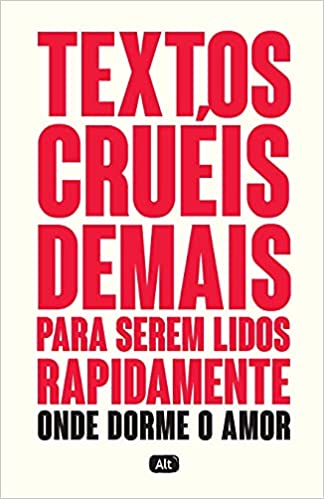 Textos-Crueis-Demais-Para-Serem-Lidos-Rapidamente--Onde-Dorme-O-Amor