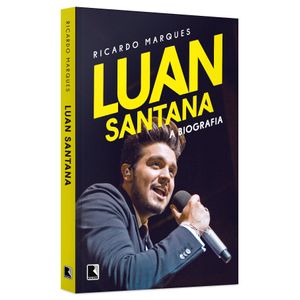 Luan Santana: A Biografia- Ricardo Marques