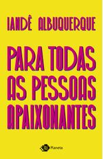 Para-Todas-As-Pessoas-Apaixonantes--Iande-Albuquerque