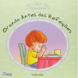 Pequenas Orações- Orando Antes Das Refeições- Cristina Klein