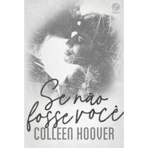 Se Não Fosse Você- Colleen Hoover