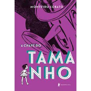 A Chave Do Tamanho  - Monteiro Lobato (Edição Especial)