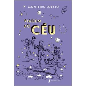 Viagem ao céu - Monteiro Lobato (Edição Especial)