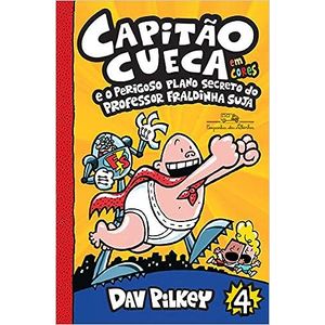 Capitão Cueca Vol. 4- Dav Pilkey